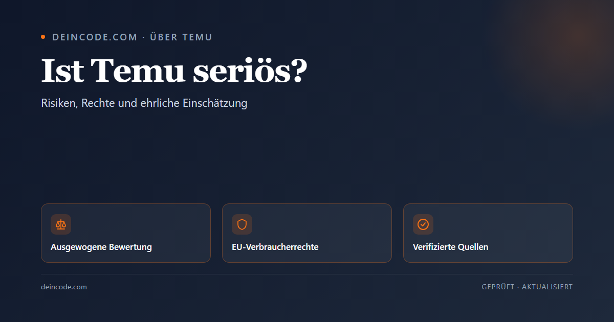 Ist Temu seriös — Übersicht: Ausgewogene Bewertung, EU-Verbraucherrechte, verifizierte Quellen